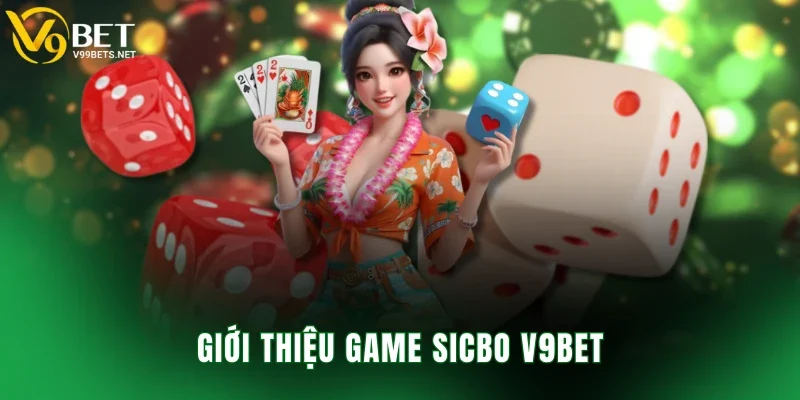 Giới thiệu game sicbo V9BET