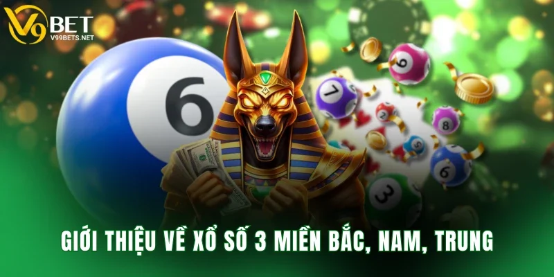 Giới thiệu về xổ số 3 miền bắc, nam, trung
