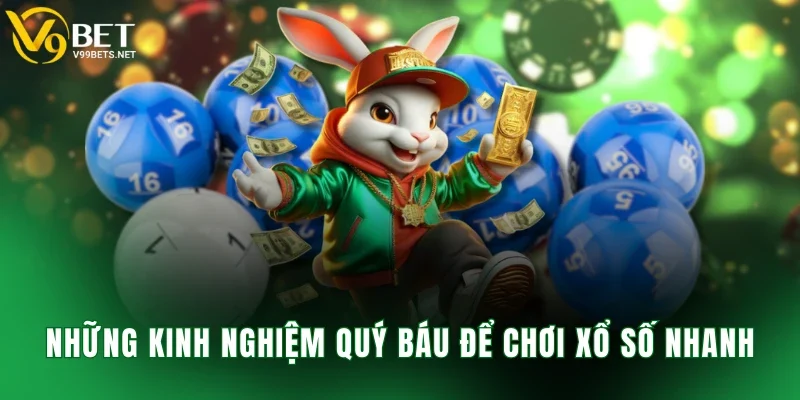 Những kinh nghiệm quý báu để chơi xổ số nhanhNhững kinh nghiệm quý báu để chơi xổ số nhanh