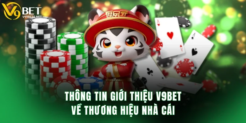 Thông tin giới thiệu V9BET về thương hiệu nhà cái